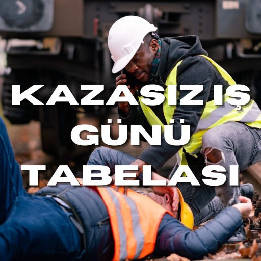 Kazasız İş Günü Tabelası